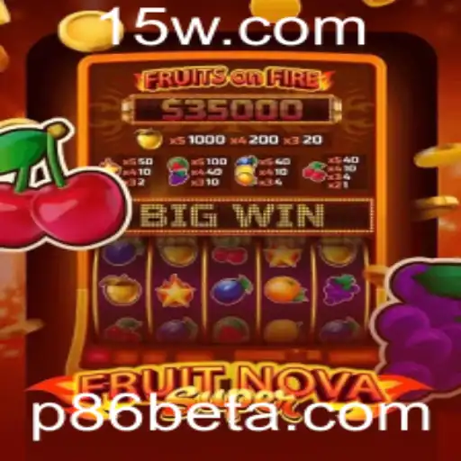 Descubra o Novo Fenômeno dos Jogos: FruitNovaSuper e a Tendência do p86bet