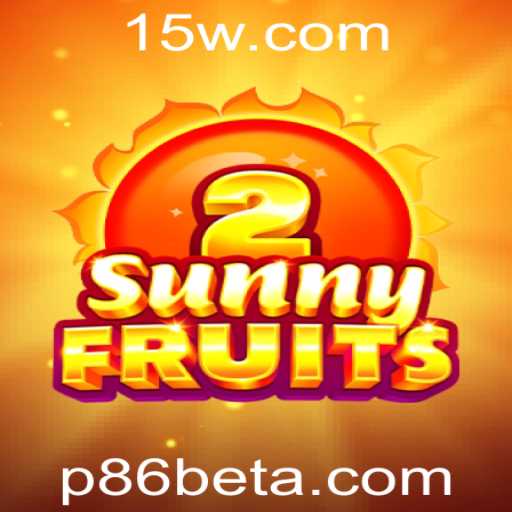 Explorando o Vibrante Mundo de SunnyFruits2: Jogue e Ganhe com p86bet